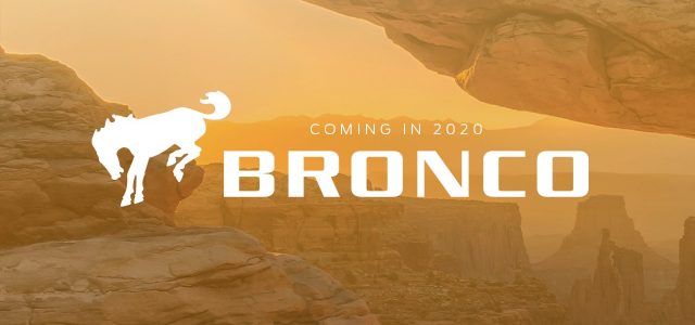 It’s Official: Ford Bronco Returns for 2020!